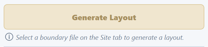 The pinned Generate Layout button, greyed out, with the hint Select a boundary file on the Site tab to generate a layout.